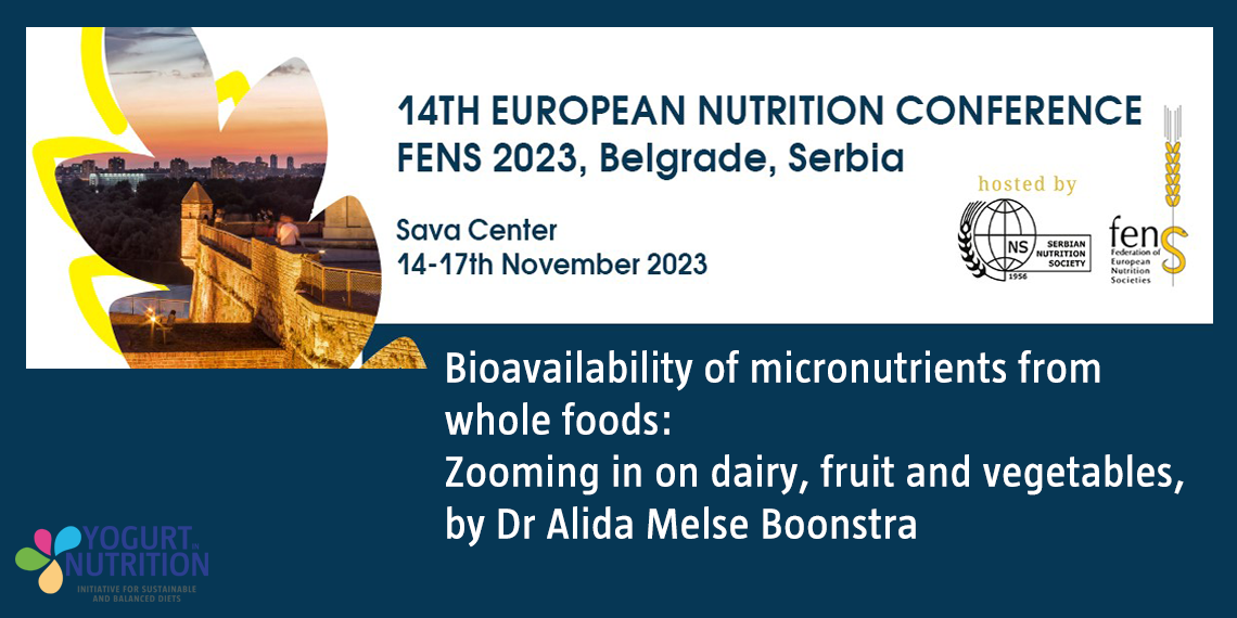 Echoes from FENS - Bioavailability of micronutrients from whole foods: zooming in on dairy, fruit and vegetables, by Dr Alida Melse Boonstra - YINI